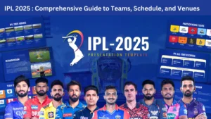 IPL 2025 Comprehensive Guide to Teams, Schedule, and Venues
